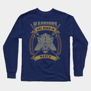 Warriors Are Born In March Long Sleeve T-Shirt